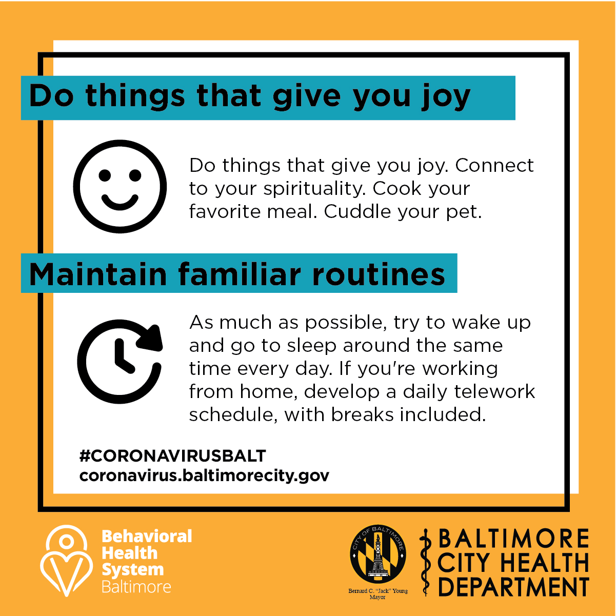 Do things that give you joy and maintain familiar routines. 