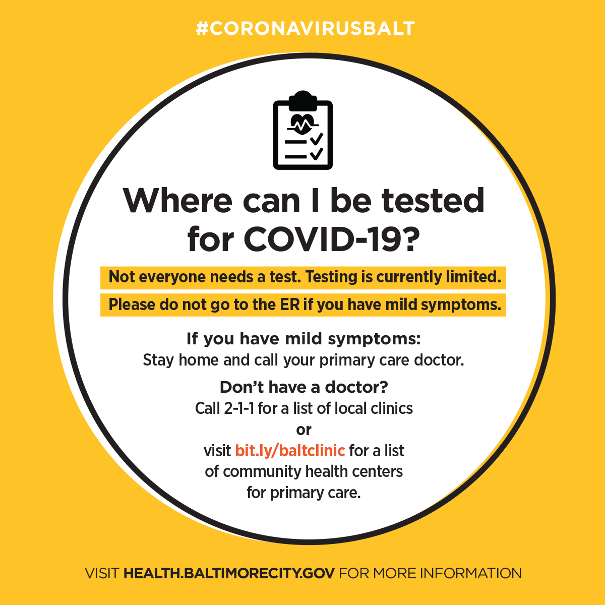 Call 2-1-1 or visit coronavirus.baltimorecity.gov for a list of where to be tested